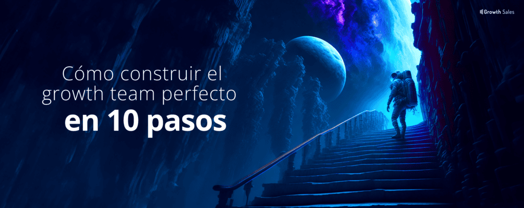 Growth team-perfecto-en-10-pasos
