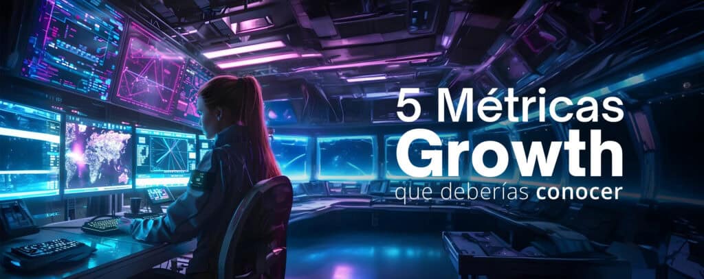 5 metricas growth