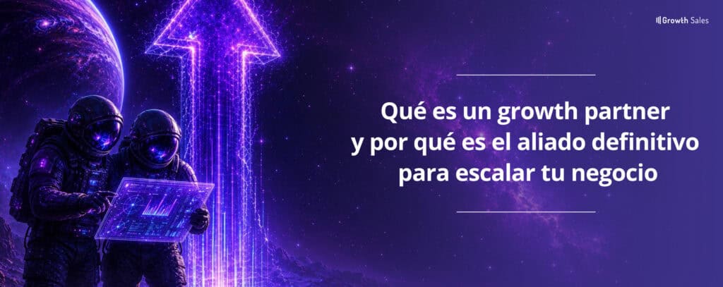 qué es un growth partner y por qué es el aliado definitivo para escalar tu negocio